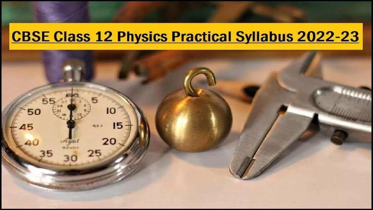 CBSE Physics Practical Class 12 Syllabus 2022-2023 PDF For Download