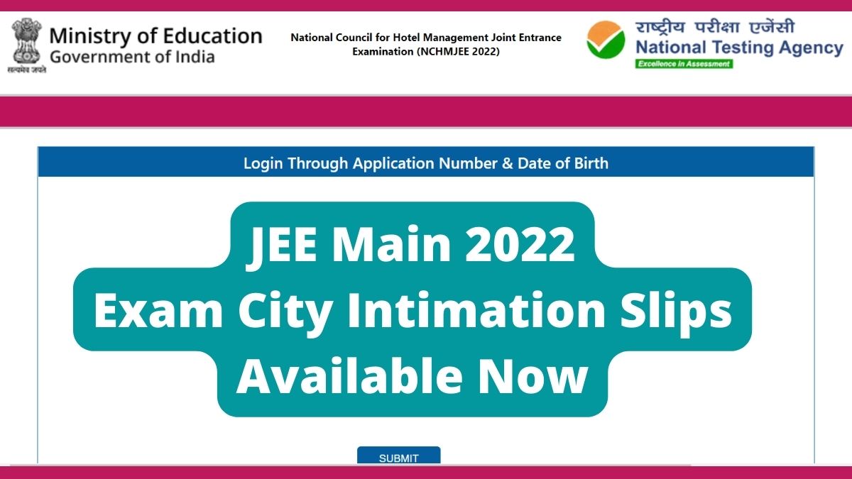 JEE Main 2022: Exam City Intimation Slips Released