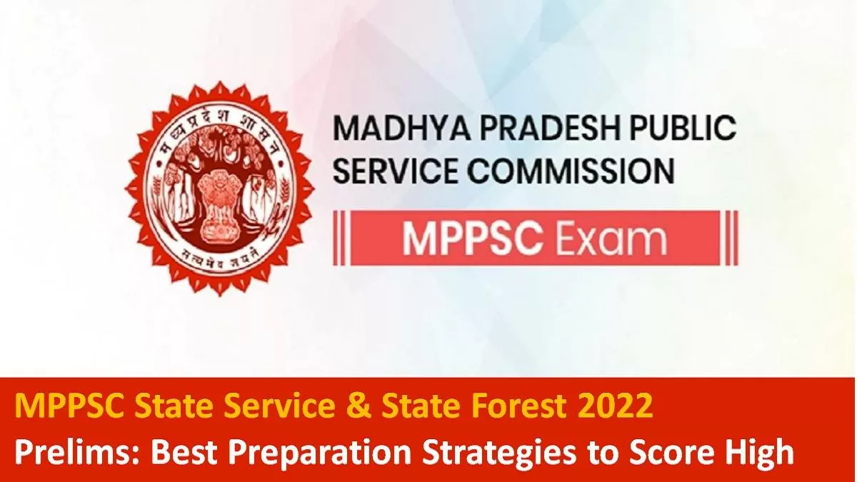 Mppsc Pcs Prelims 2021 22 Best Preparation Strategies To Score High In Madhya Pradesh Civil 0737