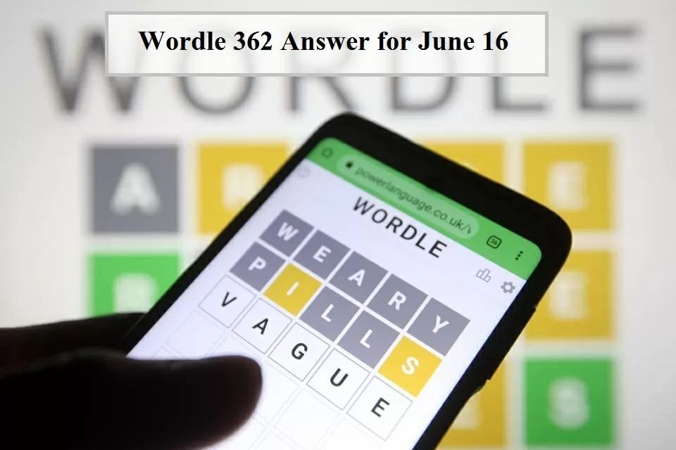 Wordle 362 Answer for June 16: Check Wordle Answer and Hints