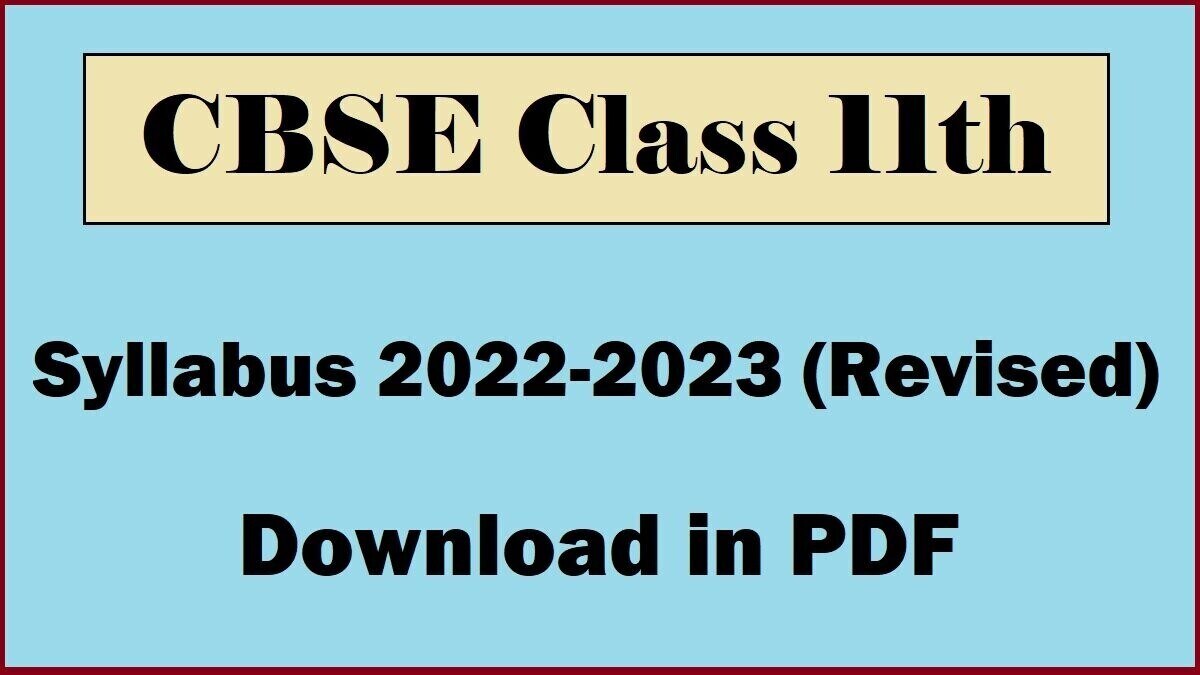 CBSE Class 11 Syllabus 2022-2023 (Revised)