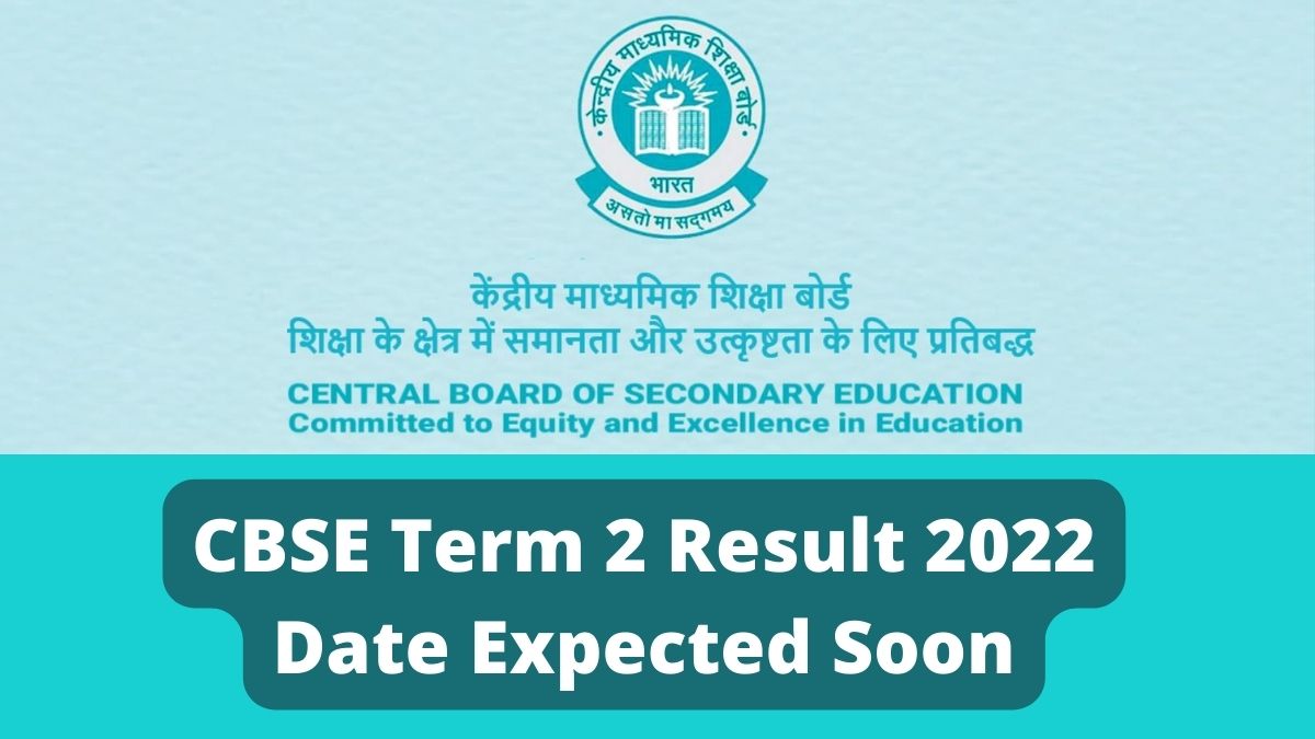 CBSE Term 2 Result 2022 Date: Know the CBSE Board 10th 12th Result ...