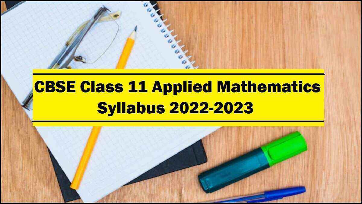 CBSE Class 11 Applied Mathematics Syllabus 2022-2023
