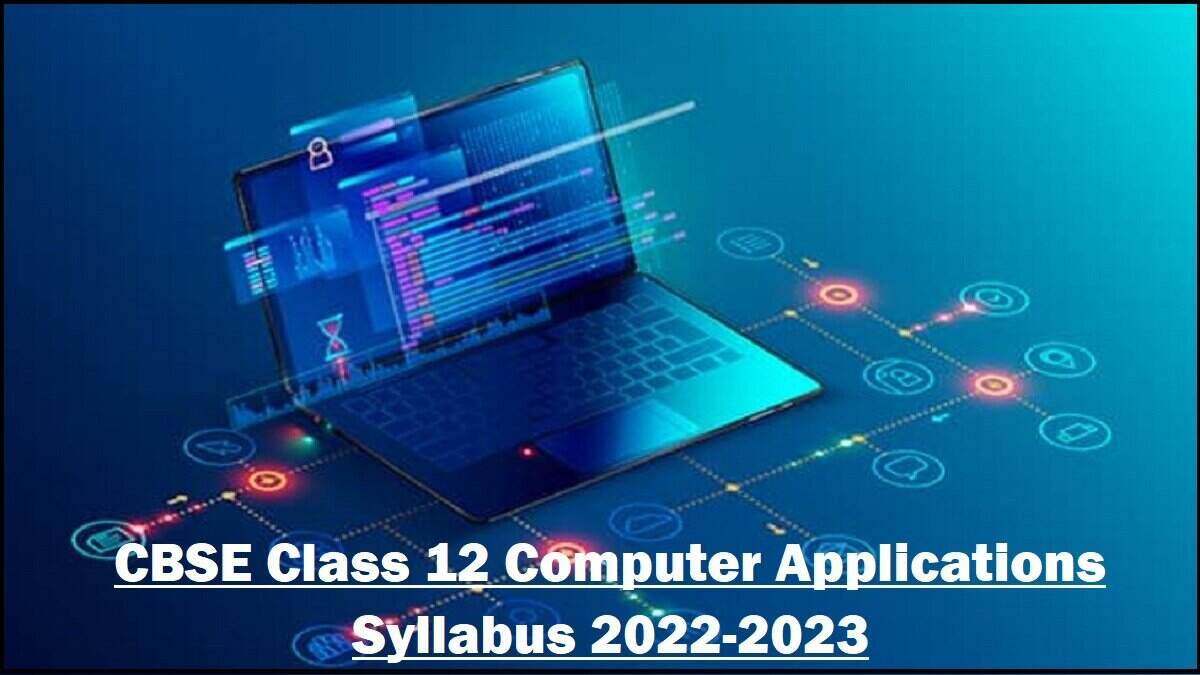 CBSE Class 12 Computer Science Syllabus 2022-2023 