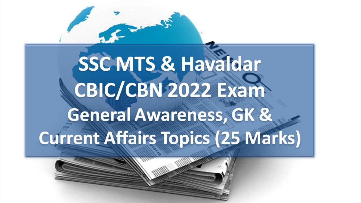 SSC MTS & Havaldar CBIC/CBN 2022 from July 5: Check Important General Awareness, GK, Current Affairs Topics