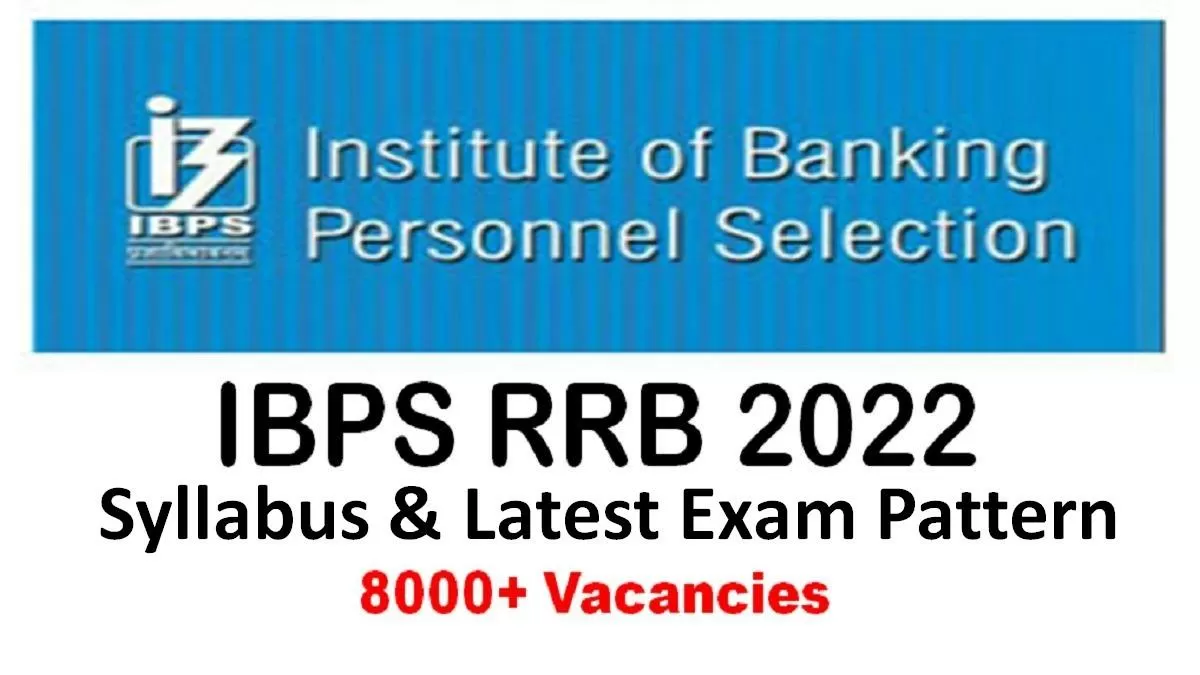 IBPS RRB 2022 Syllabus and Latest Exam Pattern