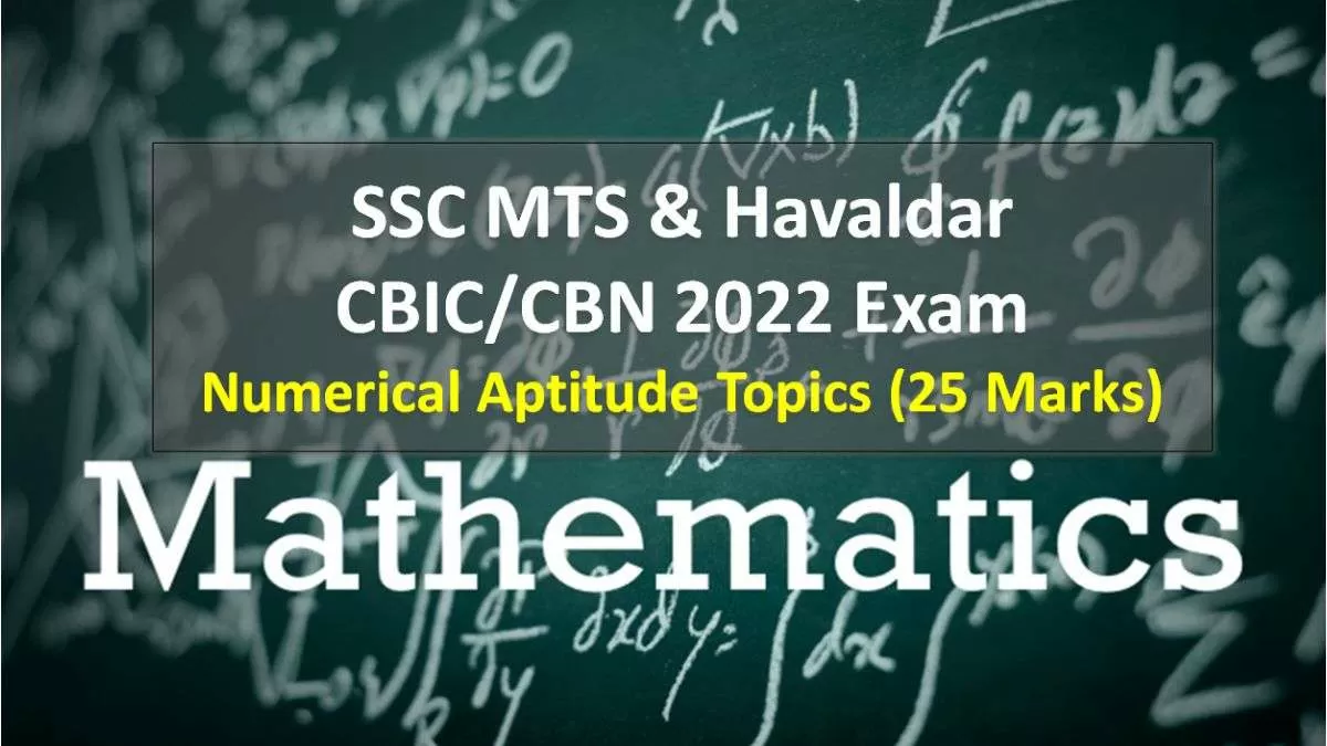 SSC MTS & Havaldar CBIC/CBN 2022 Exam Maths Topics