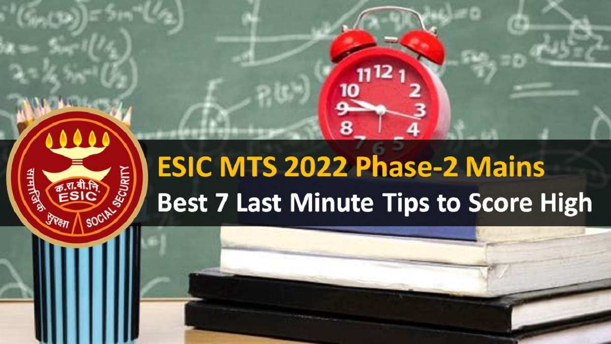 ESIC MTS Mains 2022 on 5th June 2022: Check Best 7 Last Minute Tips to score high