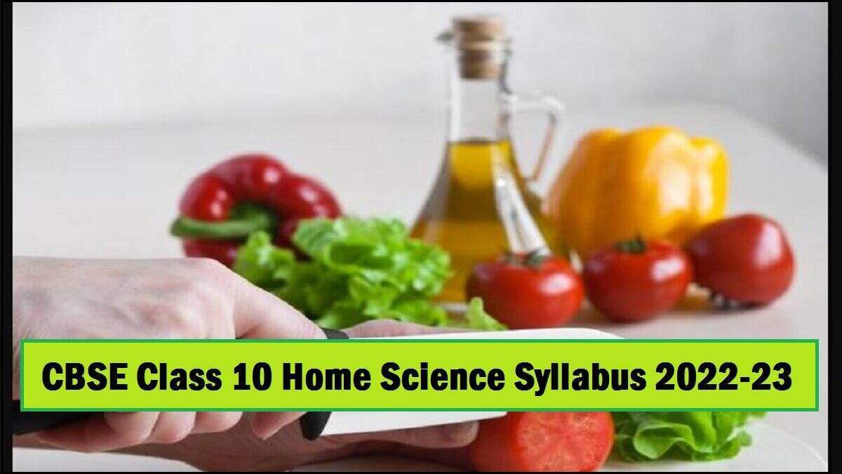 CBSE Class 10 Home Science Syllabus 2022-2023