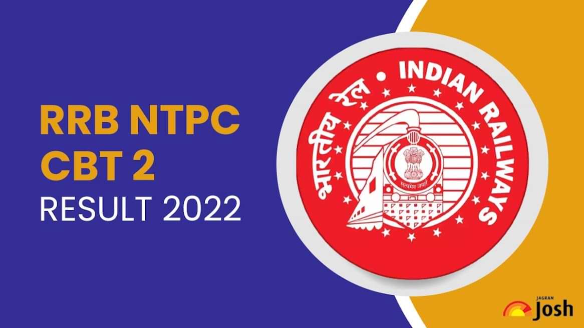RRB NTPC CBT 2 Result 2022(Out): Check Your Scores, Cut-Off Marks and Download Selection List