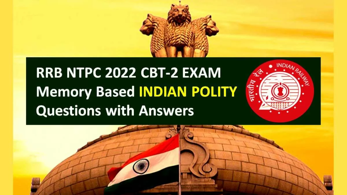 Rrb Ntpc 2022 Cbt 2 Memory Based Indian Polity Questions With Answers Download Gagkcurrent 1652