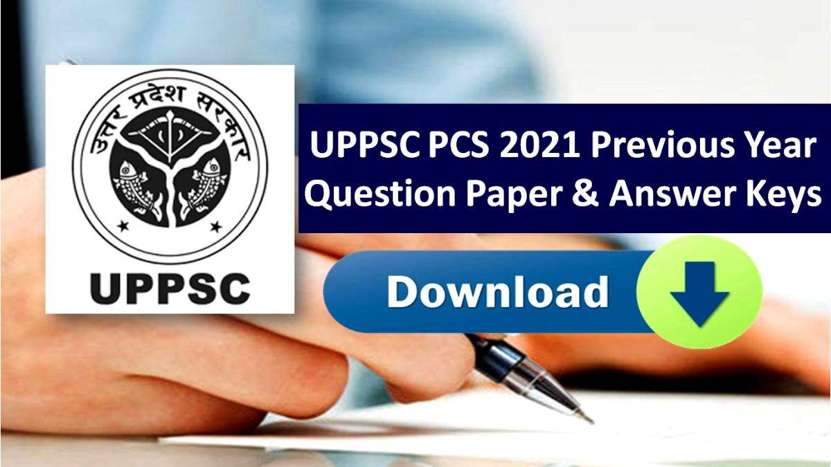 Download UPPSC PCS 2021 Question Paper PDF with Answer Keys-General Studies (GS)
