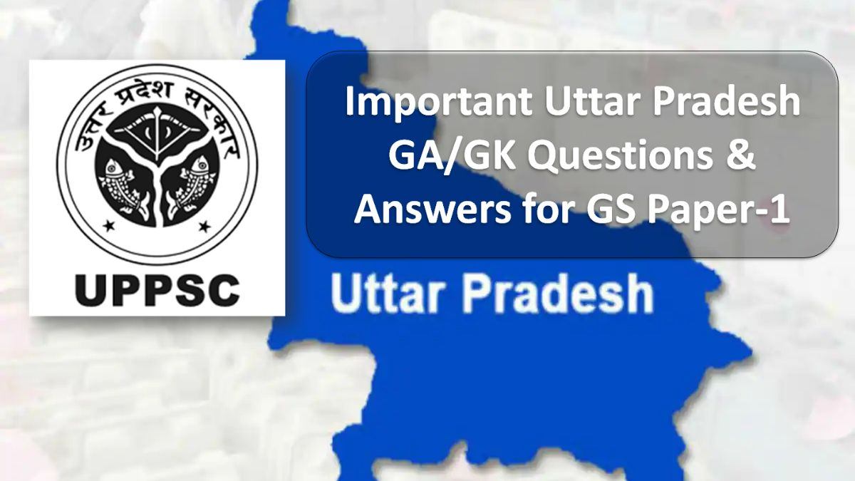 UPPSC PCS 2022 Prelims Exam on June 12: Download Important Uttar Pradesh GA/GK Questions & Answers for GS Paper-1 PDF