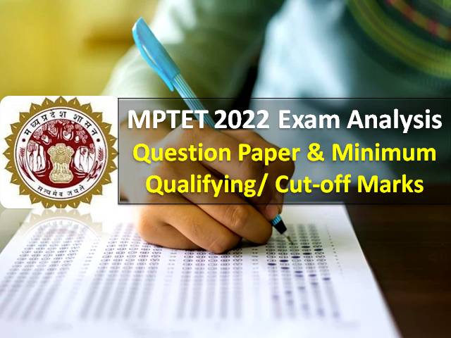 MP TET 2022 Exam Analysis: Check Primary Teacher Eligibility Test Question  Paper PDF, Minimum Qualifying Marks, Cutoff
