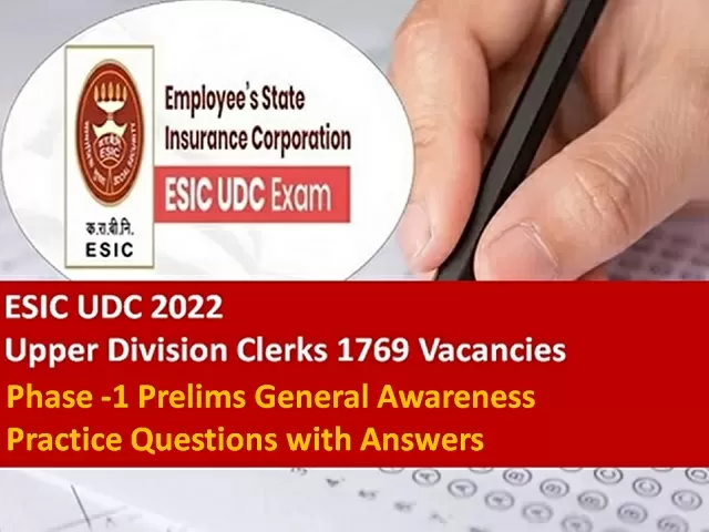 ESIC UDC 2022 Phase 1 Prelims Practice Important General Awareness Questions with Answers