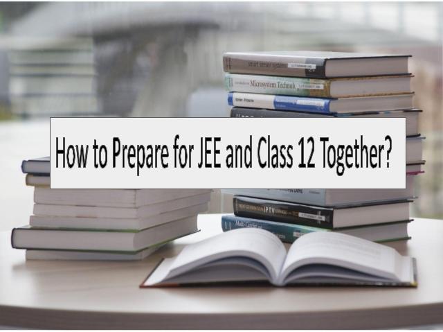 Preparation Tips For JEE Mains and Board Exams