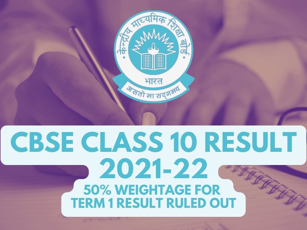 CBSE 10th Result 2021-22: 50% Weightage for Term 1 Marks Not Fixed ...