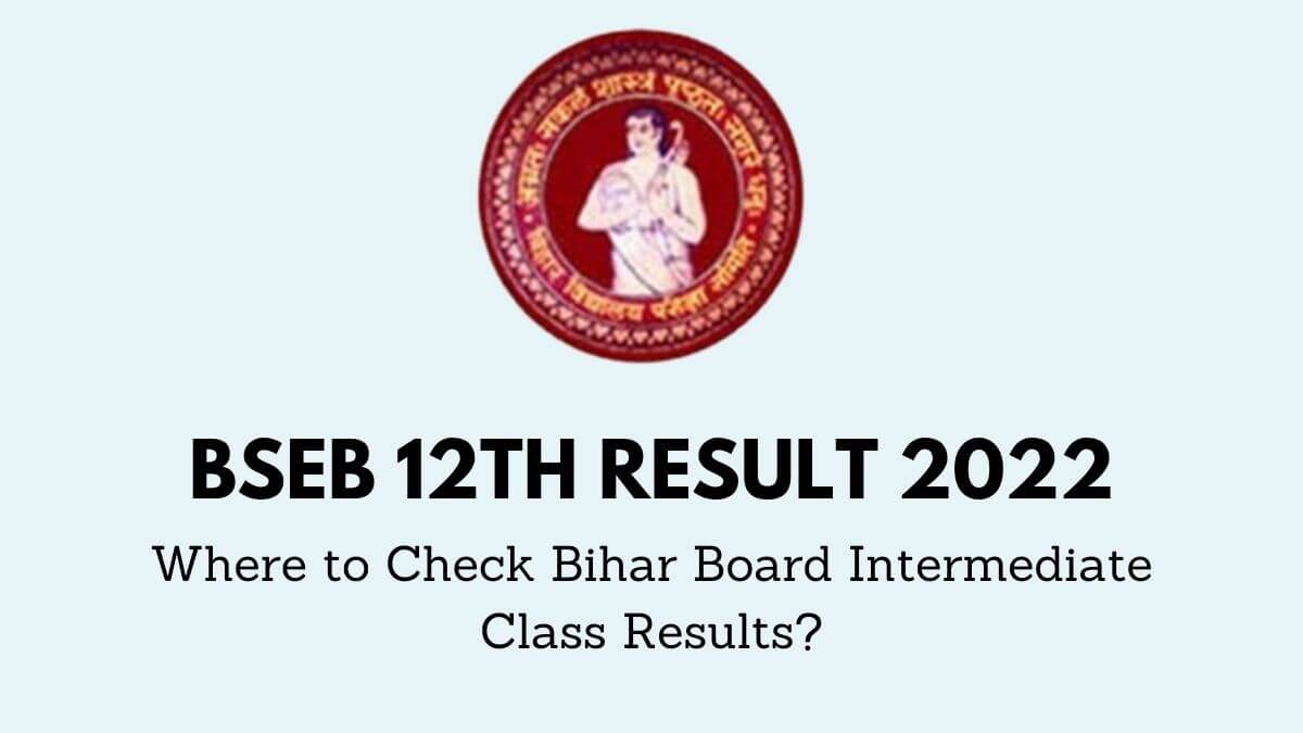 Bihar Board 12th Result 2022 Announced Check Bseb Inter Result At Get