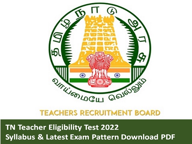 TN Teacher Eligibility Test 2022 Syllabus & Latest Exam Pattern Download PDF