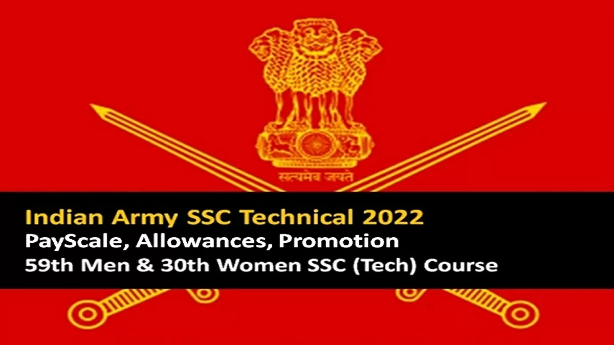 Indian Army SSC Technical 2022 PayScale, Perks, Promotion for 59th Men & 30th Women SSC (Tech) Course