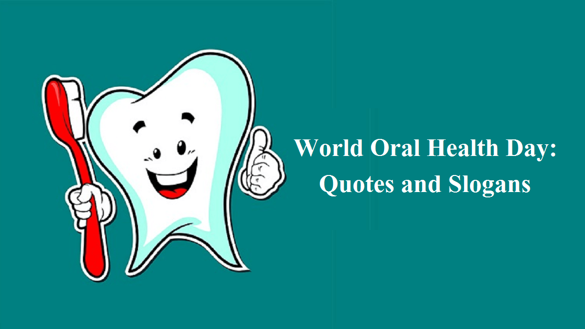 World Oral Health Day 2023: Quotes, Slogans, Wishes, Messages, Theme,  Significance, and More