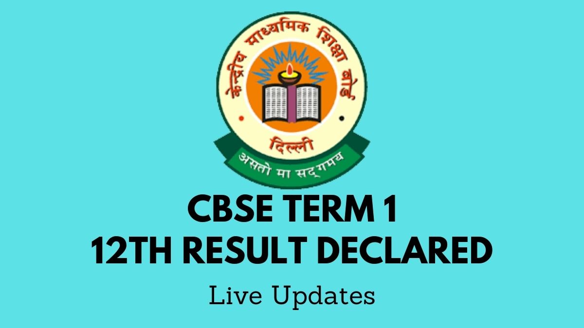 Cbse 12th Result 2022 Term 1 Out Live Cbse Mails 12th Performance To Schools How To Collect