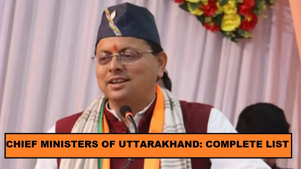Chief ministers of Uttarakhand- Till 2022