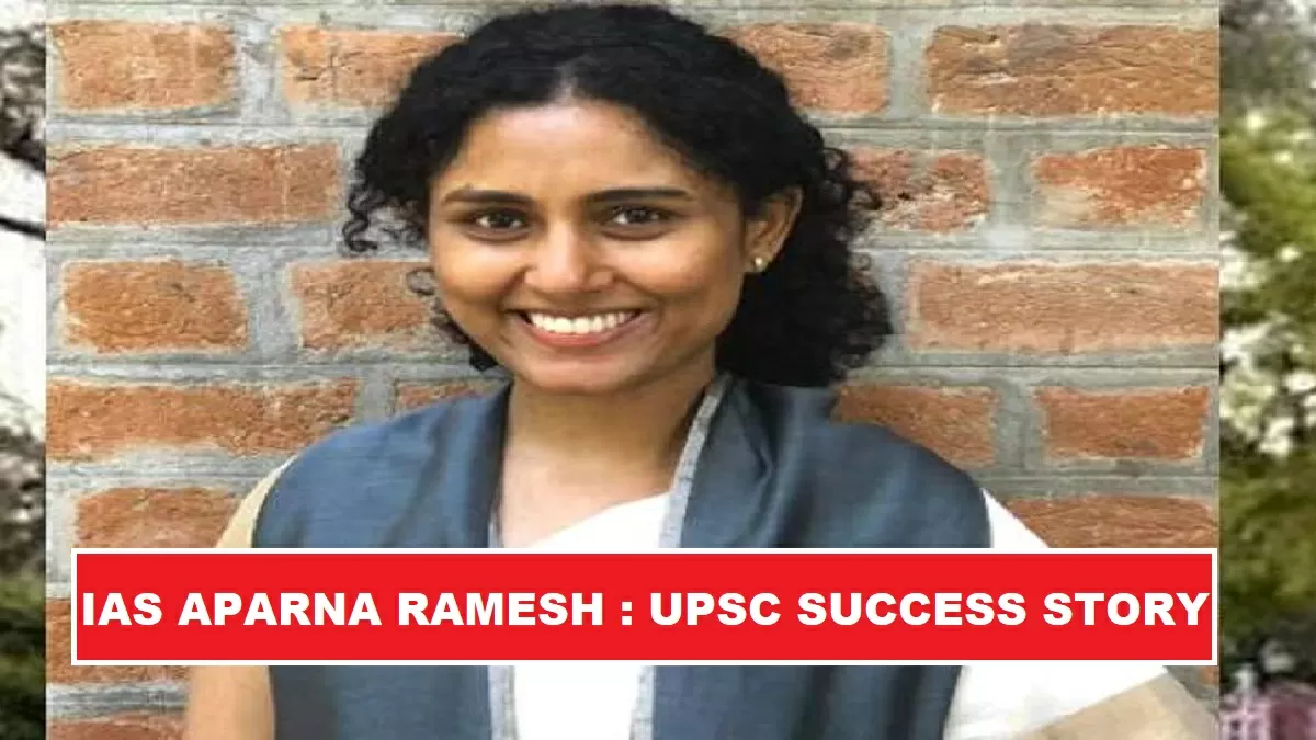 IAS Aparna Ramesh Success story