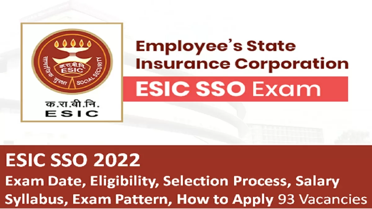ESIC SSO 2022 Exam Date Eligibility Selection Process Syllabus Exam Pattern Salary How to Apply 93 Vacancies