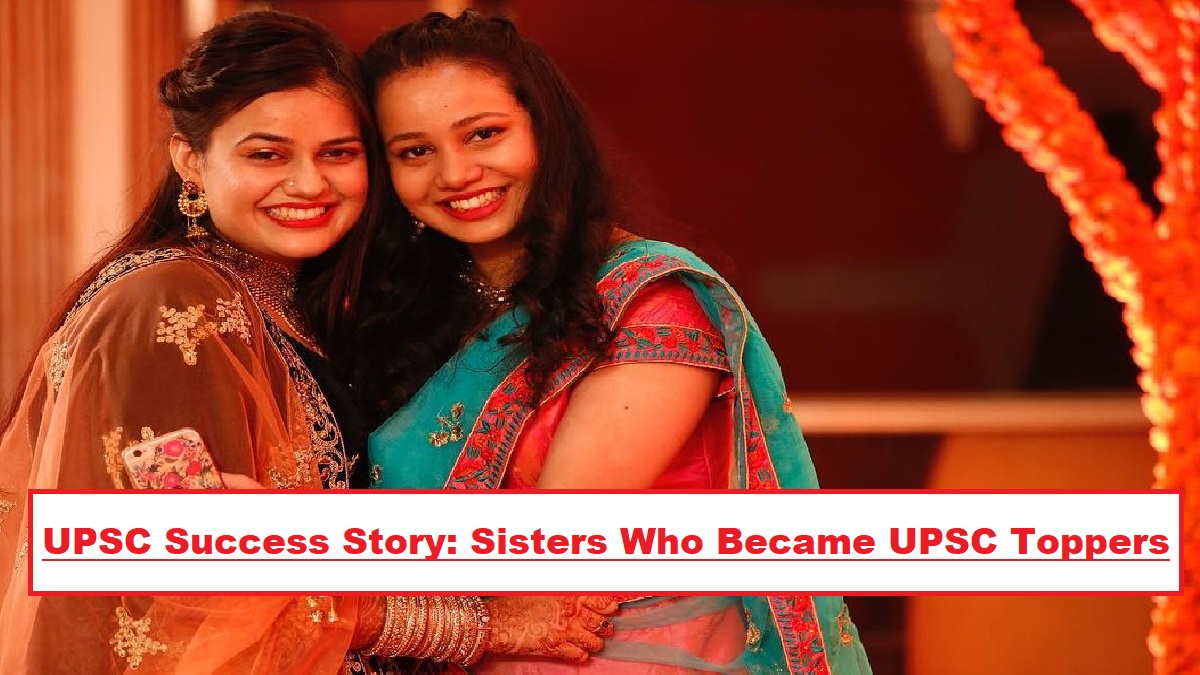 Sisters Who Are UPSC Toppers