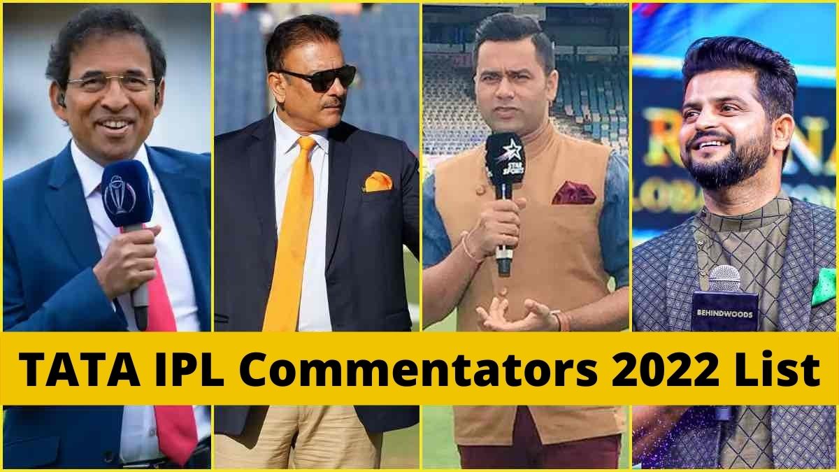 TATA IPL Commentators 2022 Get Full List of Indian Premier League 2022