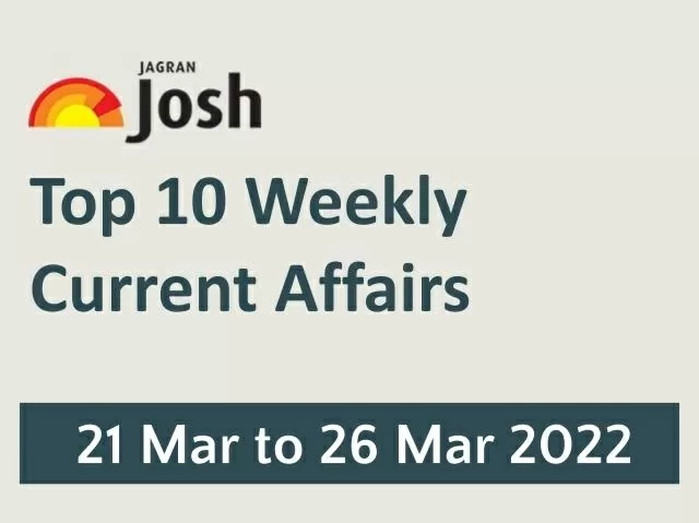 Top 10 Weekly Current Affairs