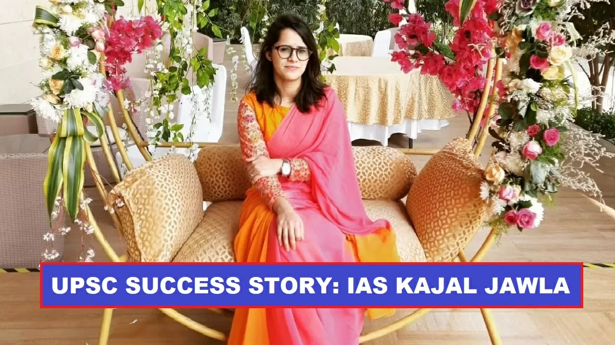 UPSC- IAS Kajal Jawla