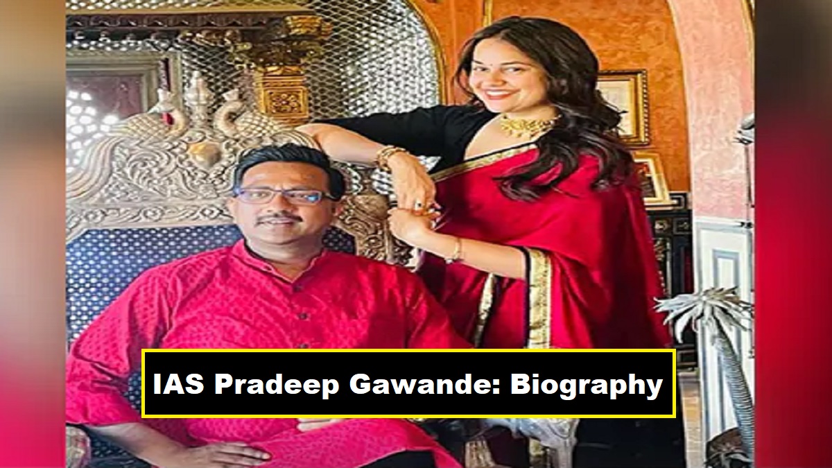 IAS Pradeep Gawande- Biography