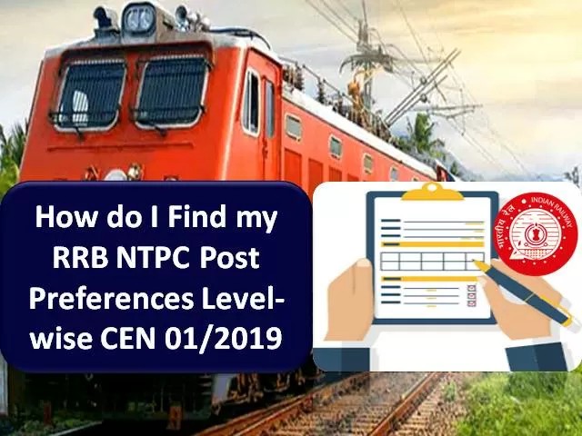 Know Your RRB NTPC Post Preference CEN 01/2019 Level-wise