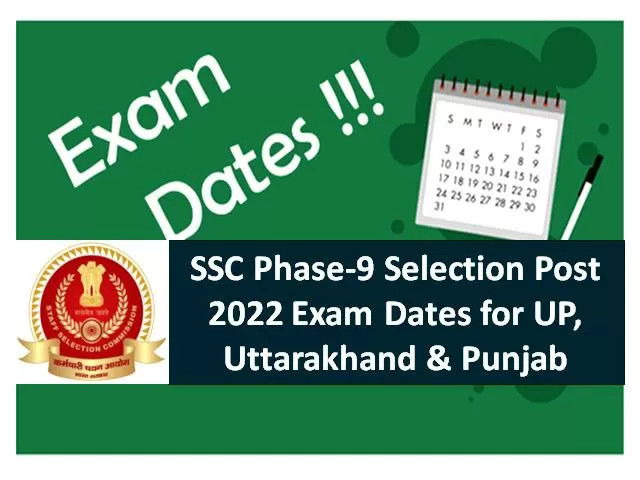 SSC Phase-9 Selection Post Exam Dates 2022 for UP/Uttarakhand /Punjab Announced @ssc.nic.in