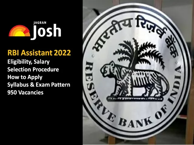 RBI Assistant 2022 Eligibility Vacancies Selection Procedure Syllabus & Exam Pattern Salary
