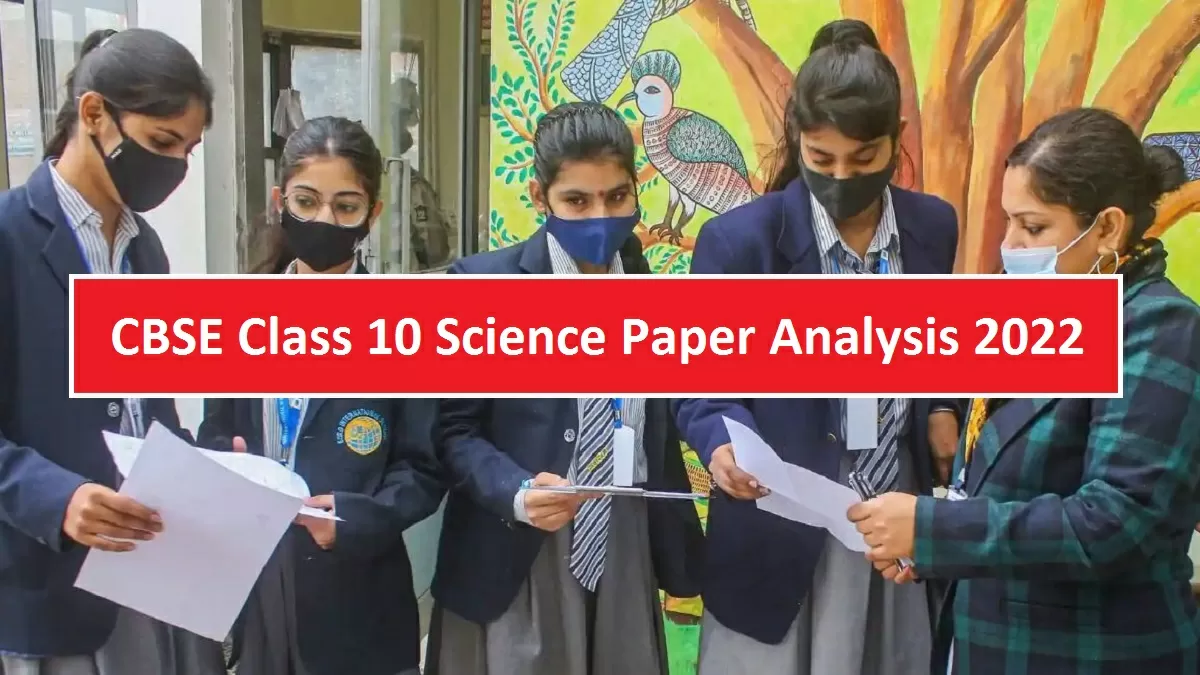 CBSE Class 10 Science Term 2 Exam Analysis 2022 'Paper Easy But
