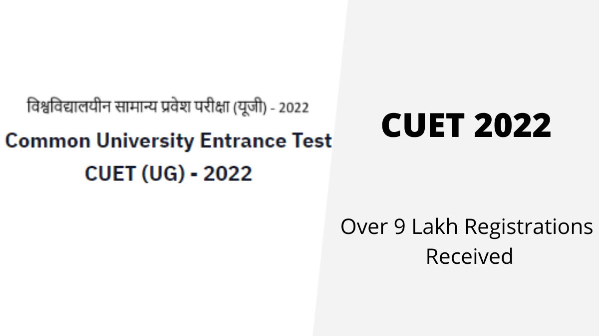 CUET 2022: 9.8 Lakh Registrations, Applications End on 21st May, Apply ...