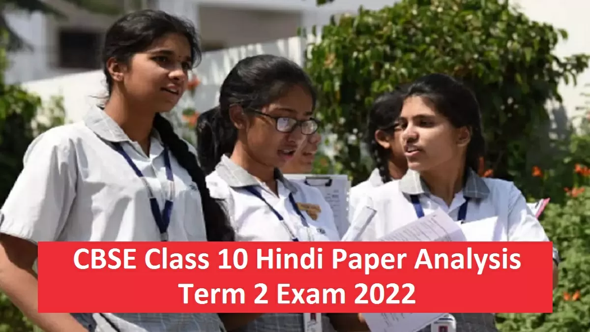 CBSE Class 10 Hindi Term 2 Exam Analysis 2022 Students Rate Writing
