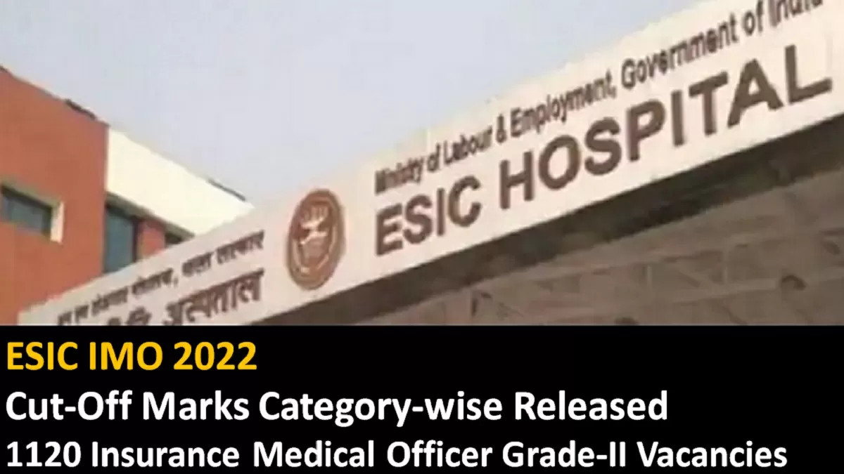 ESIC IMO 2022 Final CutOff Released Check Categorywise Marks