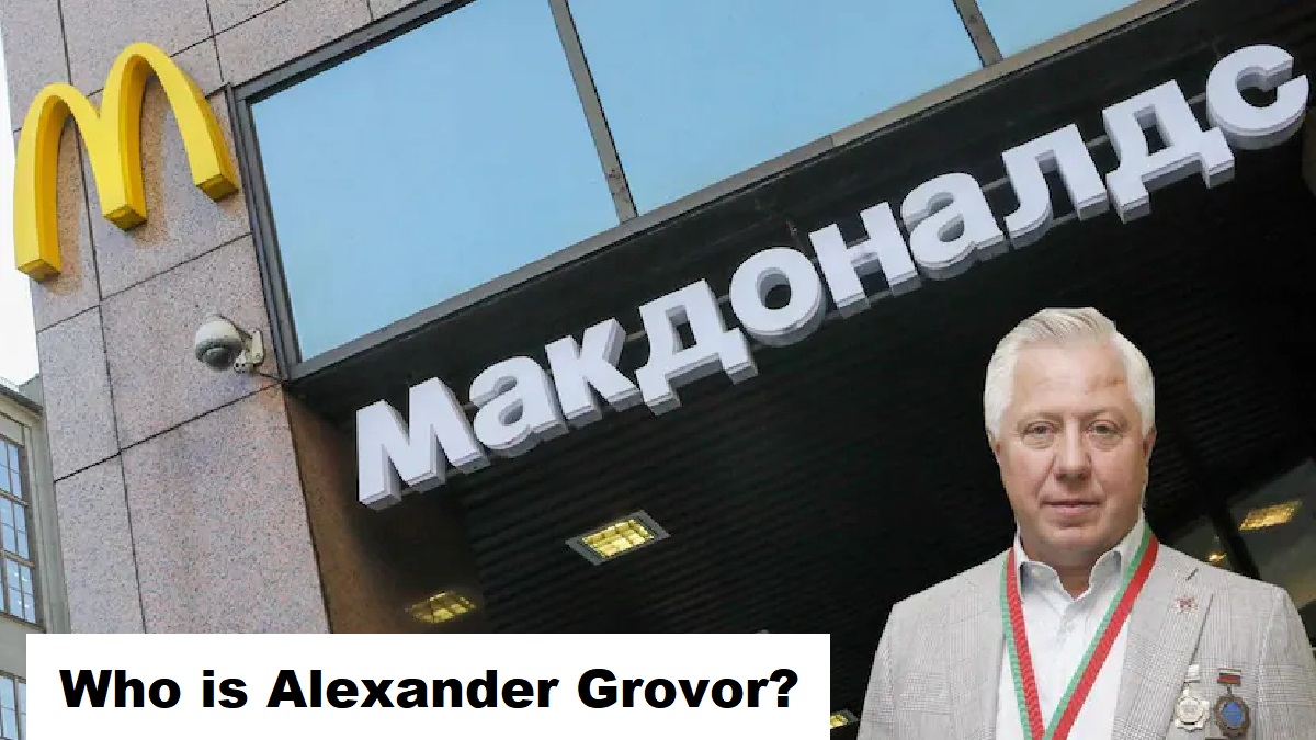 Who is Alexander Govor? The Man Rebrading Mc Donald's In Russia- Biography