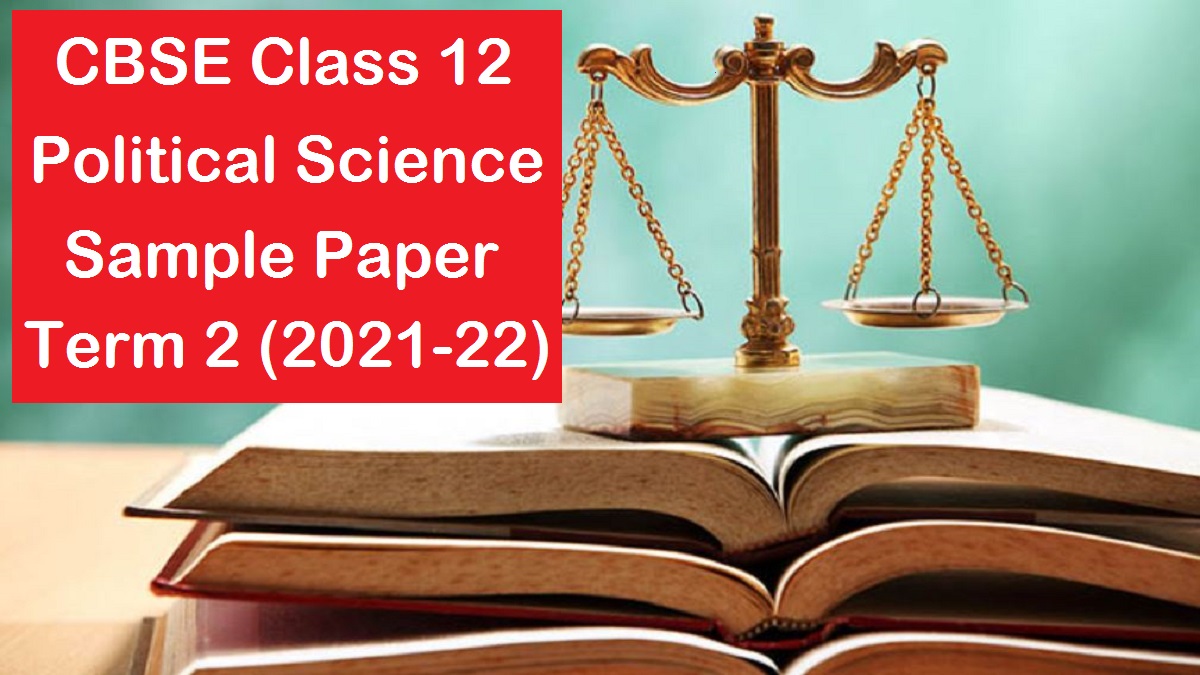 CBSE Class 12 Political Science Sample Paper 2022