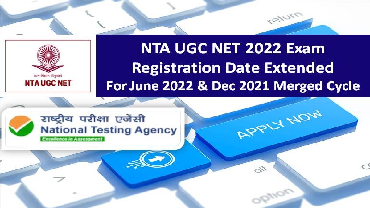 UGC NET 2022 Registration Ends Today (May 30) @ugcnet.nta.nic.in
