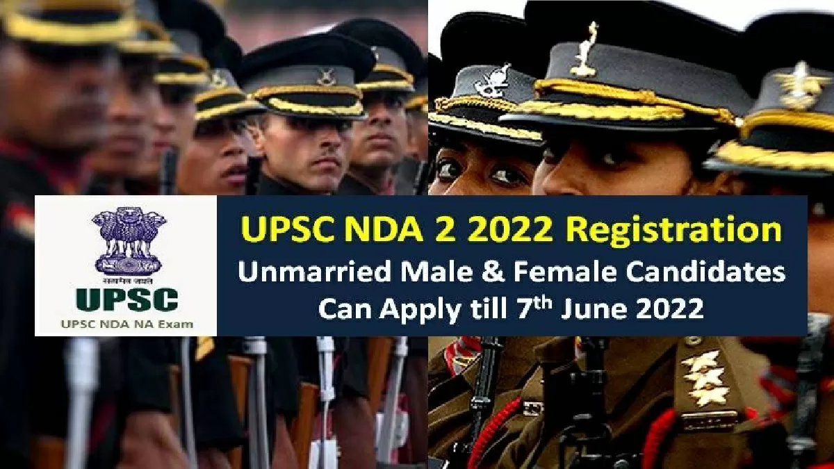 UPSC NDA (2) 2022 Registration Ends Today (7th June) @upsconline.nic.in