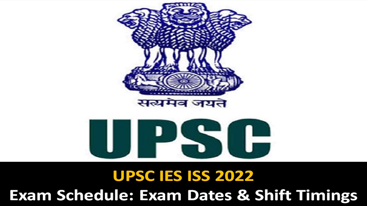 UPSC IES ISS 2022 Exam Schedule Released: Check Exam Dates, Shift Timings, Exam Pattern