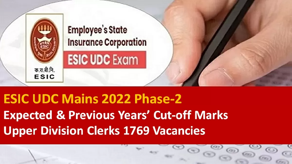 ESIC UDC Mains Cut off 2022 Expected and Previous Years Cut off Marks State Category wise