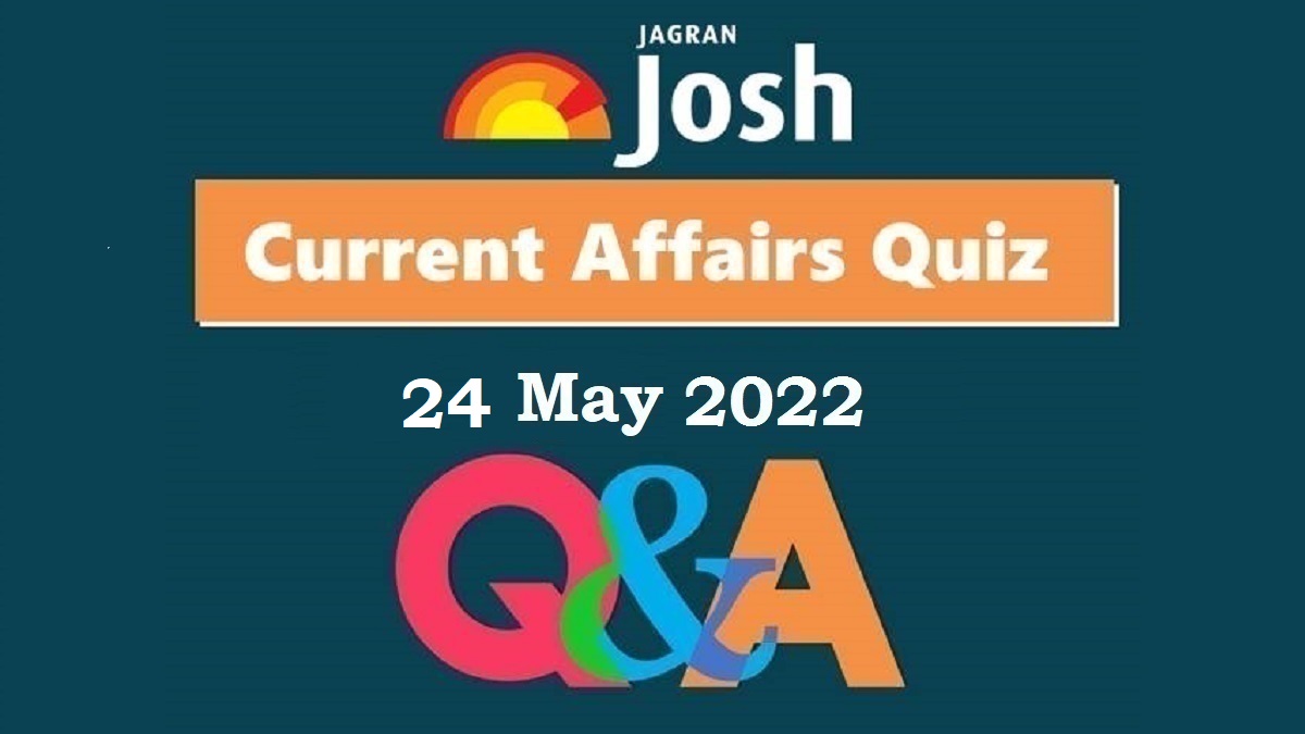 Current Affairs Daily Quiz 24 May 2022 9434