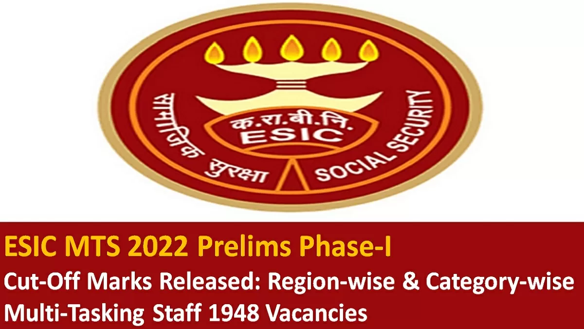 ESIC MTS Cut Off 2022 Prelims Phase 1 Released Region wise Category wise Marks