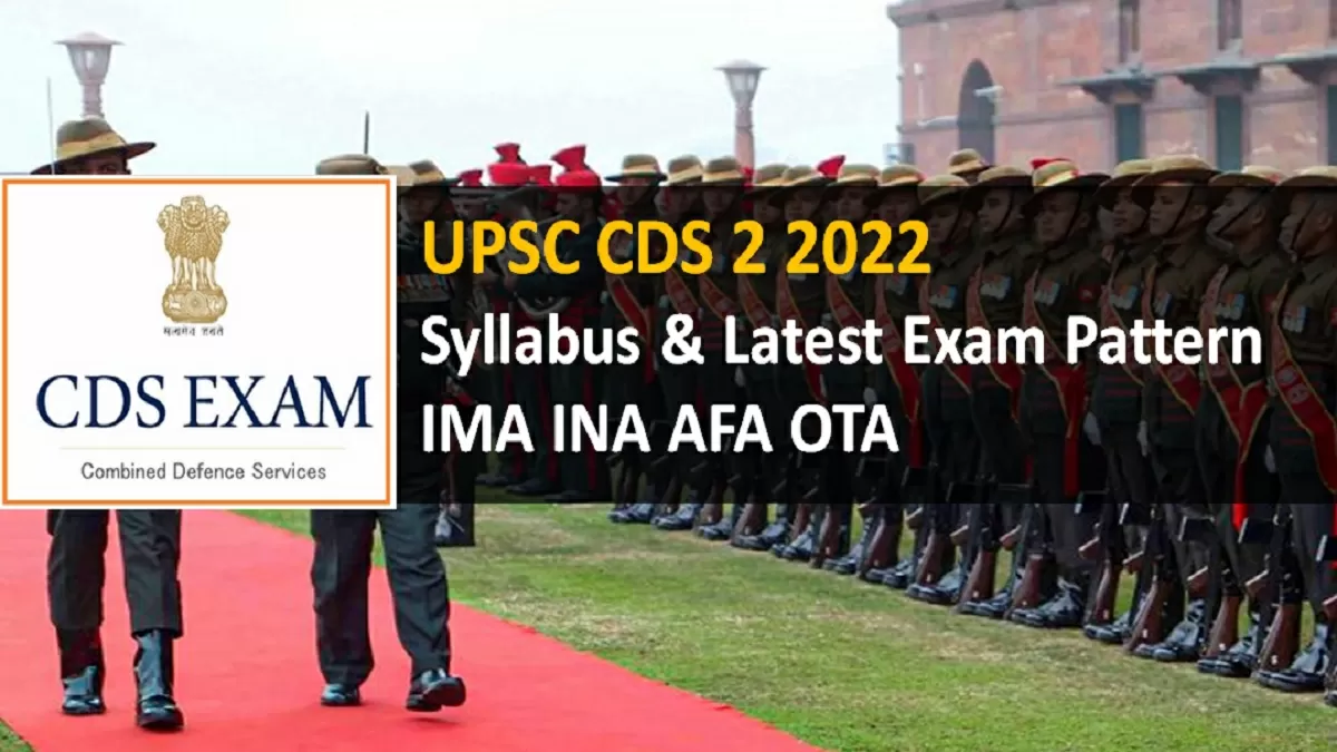 UPSC CDS 2 2022 Syllabus and Latest Exam Pattern Written Exam SSB Interview